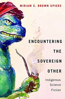 Encountering the Sovereign Other: Indigenous Science Fiction