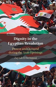 Dignity in the Egyptian Revolution: Protest and Demand during the Arab Uprisings