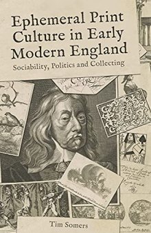 Ephemeral Print Culture in Early Modern England: Sociability, Politics and Collecting