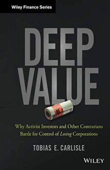 Deep Value: Why Activist Investors and Other Contrarians Battle for Control of Losing Corporations
