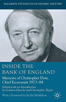 Inside the Bank of England: Memoirs of Christopher Dow, Chief Economist 1973-84
