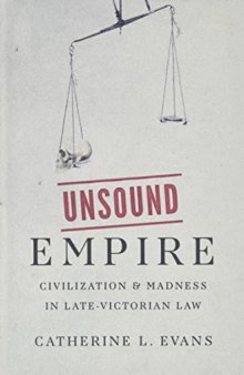 Unsound Empire: Civilization and Madness in Late-Victorian Law