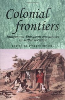 Colonial Frontiers: Indigenous-European Encounters in Settler Societies