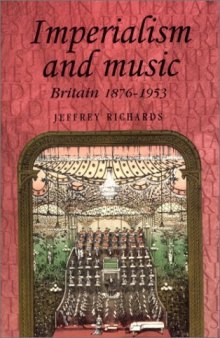 Imperialism and Music: Britain 1876-1953