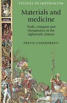 Materials and medicine: Trade, conquest and therapeutics in the eighteenth century