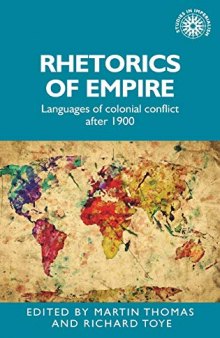 Rhetorics of empire: Languages of colonial conflict after 1900