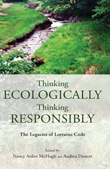 Thinking Ecologically, Thinking Responsibly: The Legacies of Lorraine Code
