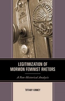 Legitimization of Mormon Feminist Rhetors: A Pan-Historical Analysis