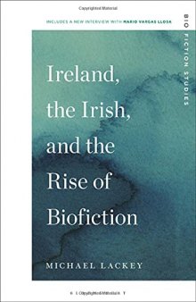 Ireland, the Irish, and the Rise of Biofiction