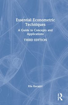 Essential Econometric Techniques: A Guide to Concepts and Applications