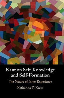 Kant on Self-Knowledge and Self-Formation: The Nature of Inner Experience