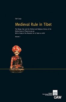 Medieval Rule in Tibet: The Rlangs Clan and the Political and Religious History of the Ruling House of Phag mo gru pa. With a Study of the Monastic Art of Gdan sa mthil (2 Volume Set)