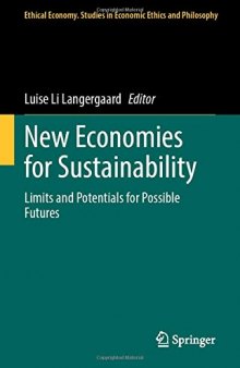 New Economies for Sustainability: Limits and Potentials for Possible Futures