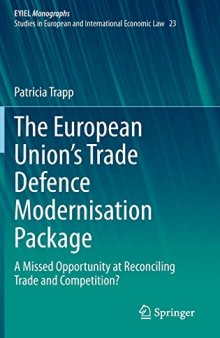 The European Union’s Trade Defence Modernisation Package: A Missed Opportunity at Reconciling Trade and Competition?