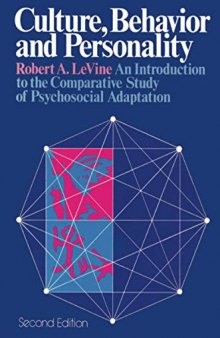 Culture, Behavior and Personality: An Introduction to the Comparative Study of Psychosocial Adaptation