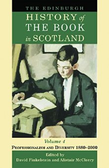 The Edinburgh History of the Book in Scotland, Volume 4: Professionalism and Diversity 1880–2000