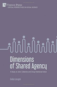 Dimensions of Shared Agency: A Study on Joint, Collective and Group Intentional Action