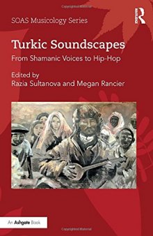 Turkic Soundscapes: From Shamanic Voices to Hip-Hop