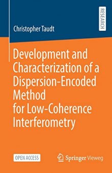 Development and Characterization of a Dispersion-Encoded Method for Low-Coherence Interferometry
