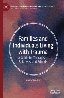 Families and Individuals Living with Trauma: A Guide for Therapists, Relatives, and Friends