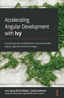 Accelerating Angular Development with Ivy: A practical guide to building faster and more testable Angular apps with the new Ivy engine. Code