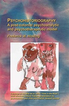 Psychohistoriography: A Post-Colonial Psychoanalytical and Psychotherapeutic Model