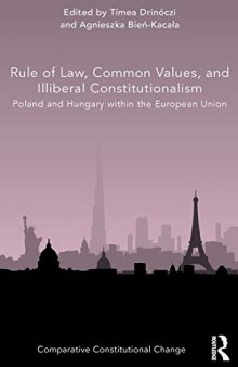 Rule of Law, Common Values, and Illiberal Constitutionalism: Poland and Hungary within the European Union