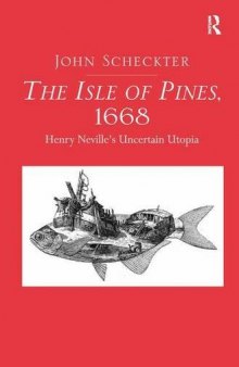 The Isle of Pines, 1668: Henry Neville's Uncertain Utopia