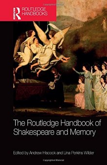 The Routledge Handbook of Shakespeare and Memory