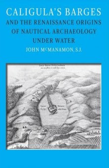 Caligula's Barges and the Renaissance Origins of Nautical Archaeology Under Water