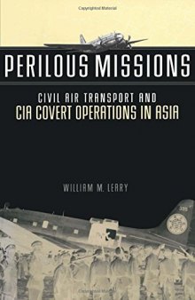Perilous Missions: Civil Air Transport and CIA Covert Operations in Asia