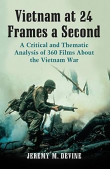 Vietnam at 24 Frames a Second: A Critical and Thematic Analysis of 360 Films About the Vietnam War
