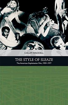 The Style of Sleaze: The American Exploitation Film, 1959-1977