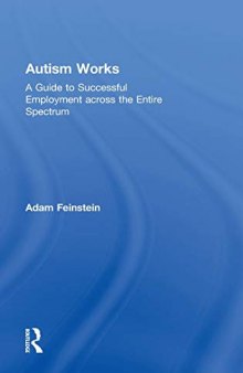 Autism Works: A Guide to Successful Employment across the Entire Spectrum