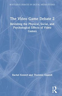 The Video Game Debate 2: Revisiting the Physical, Social, and Psychological Effects of Video Games