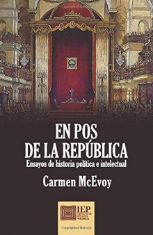 En pos de la República: ensayos de historia política e intelectual (Spanish Edition)