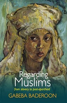 Regarding Muslims: From slavery to post-apartheid
