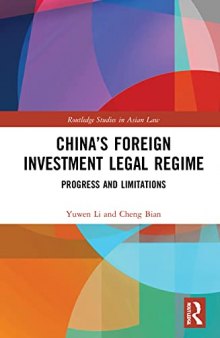 China’s Foreign Investment Legal Regime: Progress and Limitations