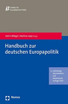 Handbuch zur deutschen Europapolitik: Mit einem Vorwort von Michael Roth, Staatsminister für Europa