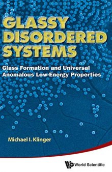 Glassy Disordered Systems: Glass Formation and Universal Anomalous Low-Energy Properties