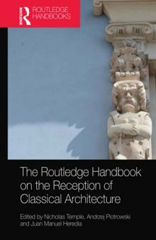 The Routledge Handbook on the Reception of Classical Architecture