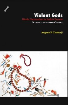 Violent Gods: Hindu Nationalism in India's Present; Narratives from Orissa