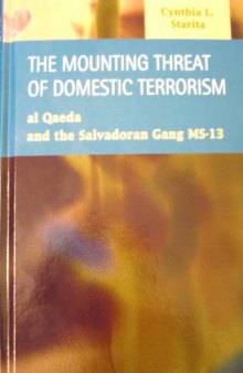 The Mounting Threat of Domestic Terrorism: Al Qaeda and the Salvadoran Gang MS-13