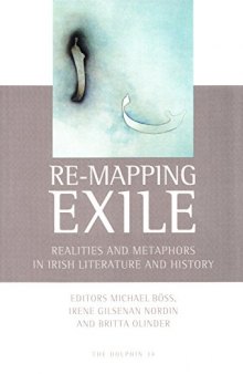 Re-Mapping Exile: Realities and Metaphors in Irish Literature and History