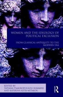 Women and the Ideology of Political Exclusion: From Classical Antiquity to the Modern Era