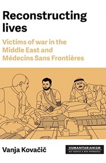 Reconstructing lives: Victims of war in the Middle East and Médecins Sans Frontières