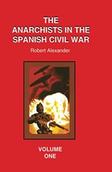 The Anarchists in the Spanish Civil War: Volume 1