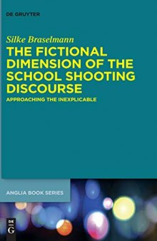 The Fictional Dimension of the School Shooting Discourse: Approaching the Inexplicable