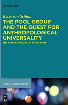 The Pool Group and the Quest for Anthropological Universality: The Humane Images of Modernism
