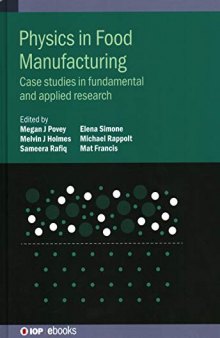 Physics in Food Manufacturing: Case studies in fundamental and applied research
